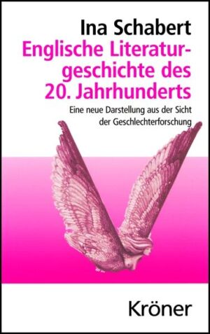 Englische Literaturgeschichte des 20. Jahrhunderts: Eine neue Darstellung aus der Sicht der Geschlechterforschung | Ina Schabert
