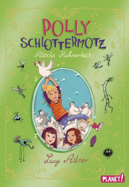 Polly Schlottermotz 3: Attacke Hühnerkacke | Bundesamt für magische Wesen