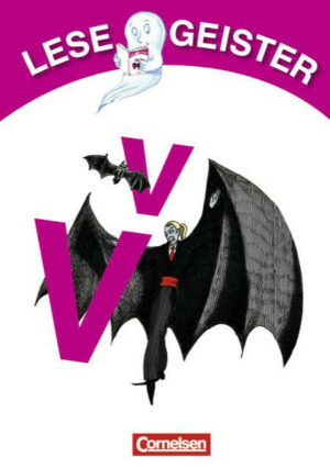 Lesegeister: 1./2. Schuljahr - V wie Vampir Geschichten für Erstleser | Bundesamt für magische Wesen