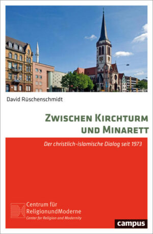 Zwischen Kirchturm und Minarett | David Rüschenschmidt