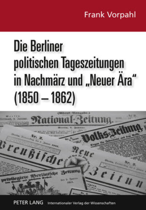 Die Berliner politischen Tageszeitungen in Nachmärz und «Neuer Ära» (1850-1862) | Bundesamt für magische Wesen