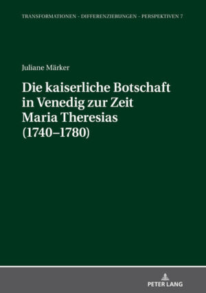 Die kaiserliche Botschaft in Venedig zur Zeit Maria Theresias (1740-1780) | Bundesamt für magische Wesen