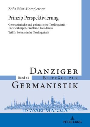 Prinzip Perspektivierung: Germanistische und polonistische Textlinguistik  Entwicklungen