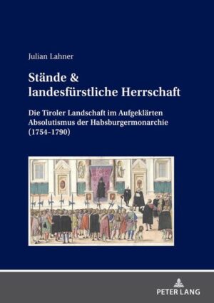 Stände & landesfürstliche Herrschaft | Julian Lahner