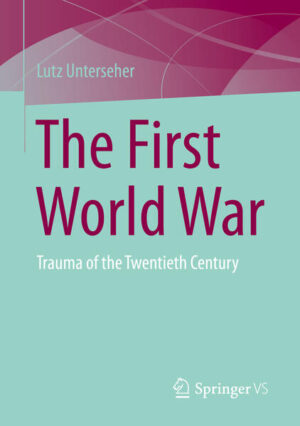 The First World War | Lutz Unterseher