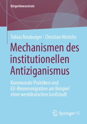 Mechanismen des institutionellen Antiziganismus | Tobias Neuburger, Christian Hinrichs