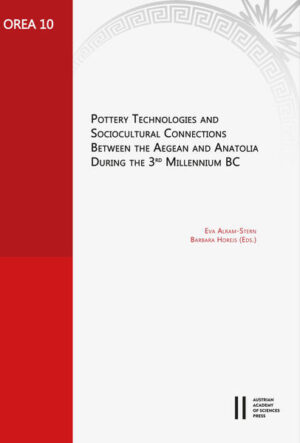 Pottery Technologies and Sociocultural Connections between the Aegean and Anatolia during the 3rd Millenium BC | Bundesamt für magische Wesen