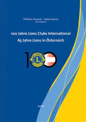 100 Jahre Lions Clubs International. 65 Jahre Lions in Österreich | Bundesamt für magische Wesen