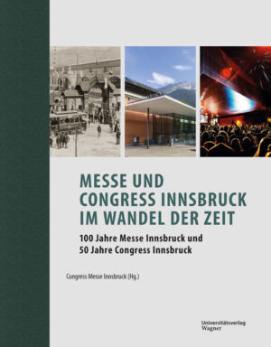 Messe und Congress Innsbruck im Wandel der Zeit | Innsbruck Congress und Messe Innsbruck
