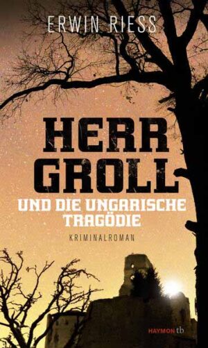 Herr Groll und die ungarische Tragödie | Erwin Riess