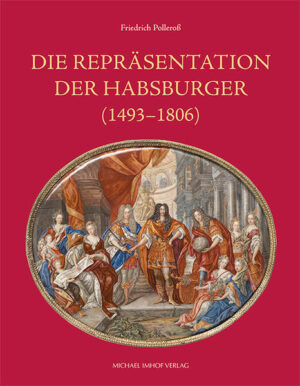 Die Repräsentation der Habsburger | Friedrich Polleroß