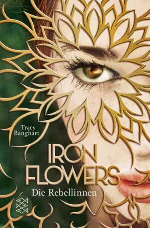 Iron Flowers 1: Die Rebellinnen | Bundesamt für magische Wesen