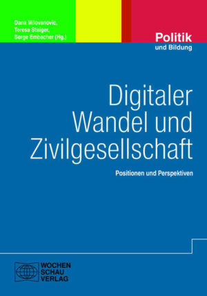 Digitaler Wandel und Zivilgesellschaft | Dana Milovanovic, Serge Embacher, Teresa Staiger