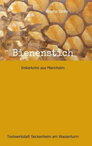 Bienenstich Imkerkrimi aus Mannheim | Brigitte Stolle