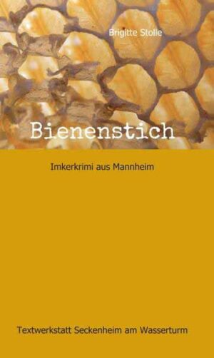 Bienenstich Imkerkrimi aus Mannheim | Brigitte Stolle