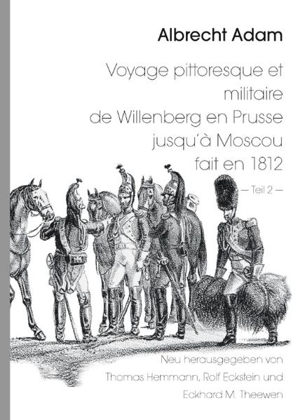 Albrecht Adam - Voyage pittoresque et militaire de Willenberg en Prusse jusquà Moscou fait en 1812 - Teil 2 - | Bundesamt für magische Wesen
