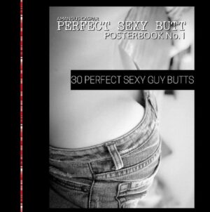 POSTERBOOK: PERFECT SEXY BUTT | POSTERBOOK No. I: 30 PERFECT SEXY GUY BUTTS | Bundesamt für magische Wesen
