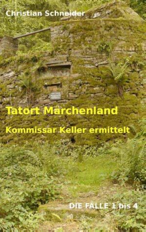 Tatort Märchenland Kommissar Keller ermittelt | Christian Schneider