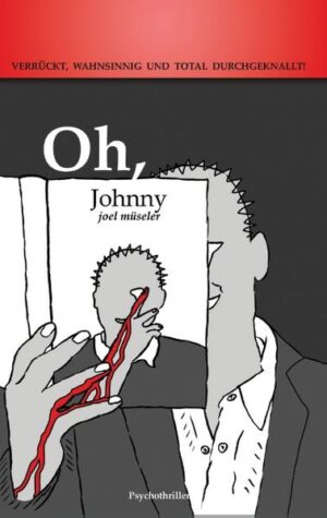 Oh, Johnny Verrückt, wahnsinnig und total durchgeknallt! | Joel Müseler