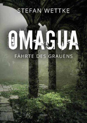Omagua Fährte des Grauens | Stefan Wettke