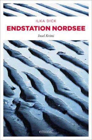 Endstation Nordsee | Ilka Dick