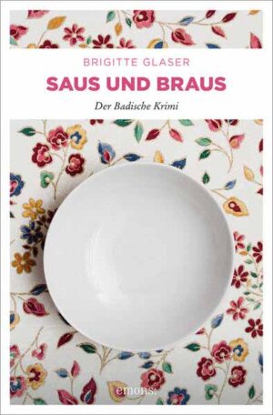 Saus und Braus Der Badische Krimi | Brigitte Glaser