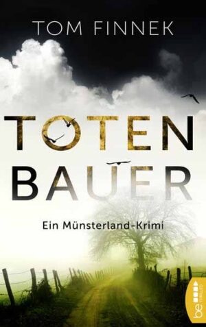 Totenbauer Ein Münsterland-Krimi. Der zweite Fall für Tenbrink und Bertram | Tom Finnek