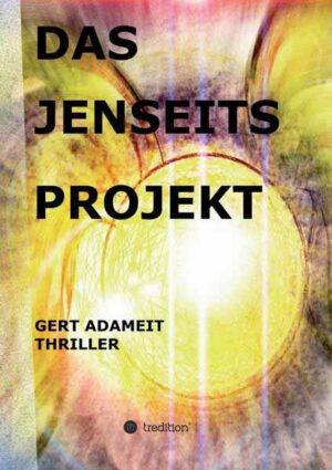 Das Jenseits Projekt | Gert Adameit
