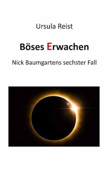 Böses Erwachen Nick Baumgartens sechster Fall | Ursula Reist
