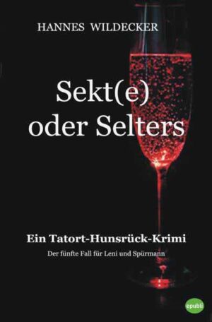 Tatort Hunsrück / Sekt(e) oder Selters Ein Hunsrück-Krimi | Hannes Wildecker