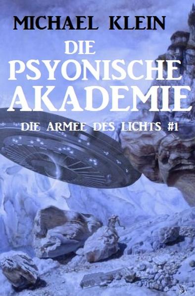 Die Psyonische Akademie: Die Armee des Lichts 1 | Bundesamt für magische Wesen