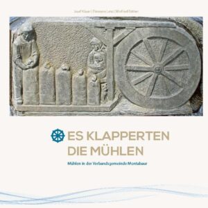 Es klapperten die Mühlen | Josef Kläser, Eleonore Lenz, Winfried Röther