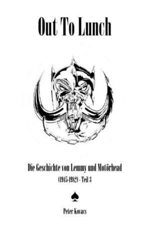 Out To Lunch. Die Geschichte von Lemmy und Motörhead (1945-1982) Teil 3 | Bundesamt für magische Wesen