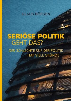 Seriöse Politik. Geht das? | Klaus Höfgen