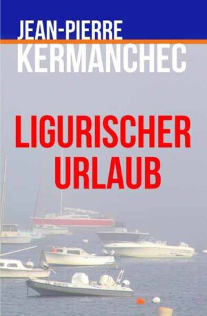 Ligurischer Urlaub | Jean-Pierre Kermanchec
