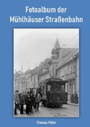 Fotoalbum der Mühlhäuser Straßenbahn | Thomas Peter