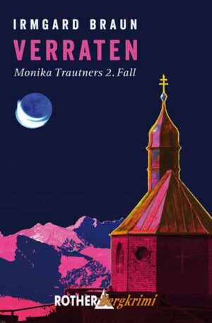 Verraten Monika Trautners 2. Fall | Irmgard Braun