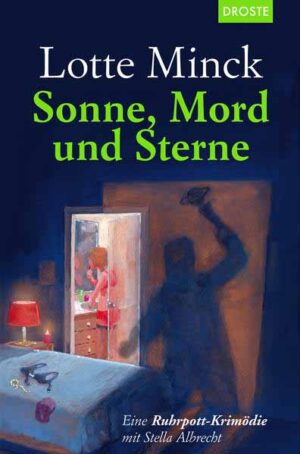 Sonne, Mord und Sterne Eine Ruhrpott-Krimödie mit Stella Albrecht | Lotte Minck