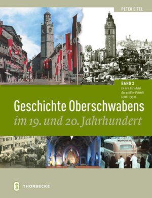Geschichte Oberschwabens im 19. und 20. Jahrhundert | Peter Eitel