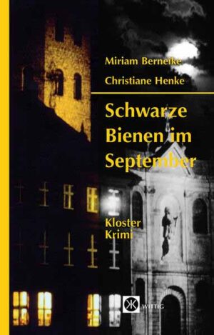 Schwarze Bienen im September Klosterkrimi | Miriam Berneike und Christiane Henke