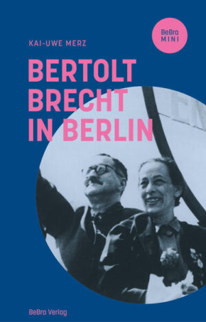 Bertolt Brecht in Berlin | Kai-Uwe Merz