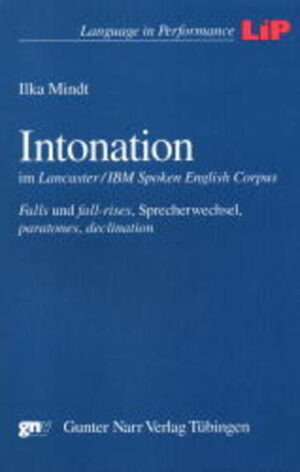 Intonation im Lancaster/IBM spoken English Corpus: Falls und fall.rises, Sprecherwechsel, paratones, declination | Ilka Mindt