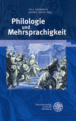 Philologie und Mehrsprachigkeit | Till Dembeck, Georg Mein