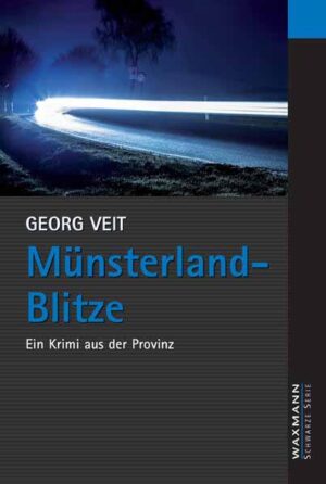 Münsterland-Blitze Ein Krimi aus der Provinz | Georg Veit