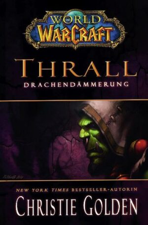 World of Warcraft: Thrall: Drachendämmerung | Bundesamt für magische Wesen