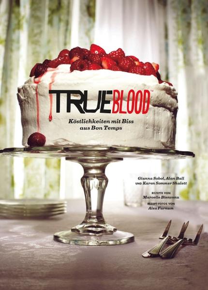 Das True Blood Kochbuch: Köstlichkeiten mit Biss aus Bon Temps | Bundesamt für magische Wesen