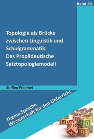 Topologie als Brücke zwischen Linguistik und Schulgrammatik: Das Propädeutische Satztopologiemodell | Bundesamt für magische Wesen