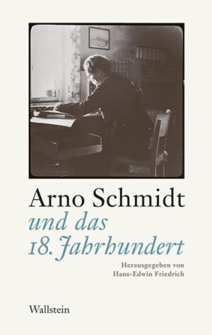 Arno Schmidt und das 18. Jahrhundert | Bundesamt für magische Wesen
