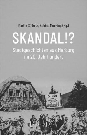 Skandal!? Stadtgeschichten aus Marburg im 20. Jahrhundert | Bundesamt für magische Wesen