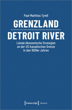 Grenzland Detroit River | Paul-Matthias Tyrell